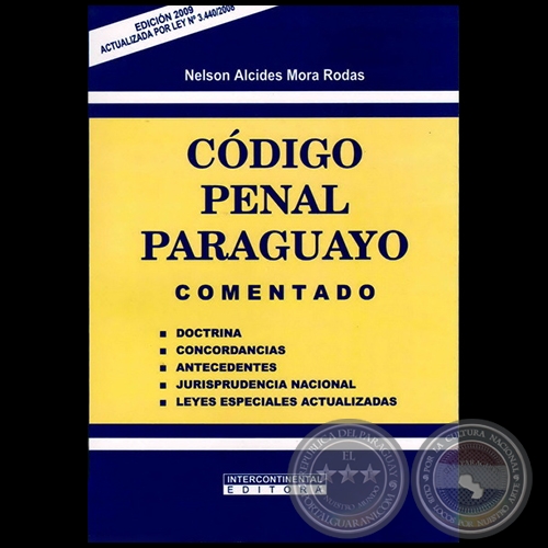 CDIGO PENAL PARAGUAYO - Autor: NELSON ALCIDES MORA RODAS - Ao 2009